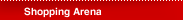 Shopping Arena